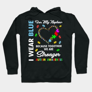 Support For Autism Nephew Stronger Funny Autism Awareness Hoodie